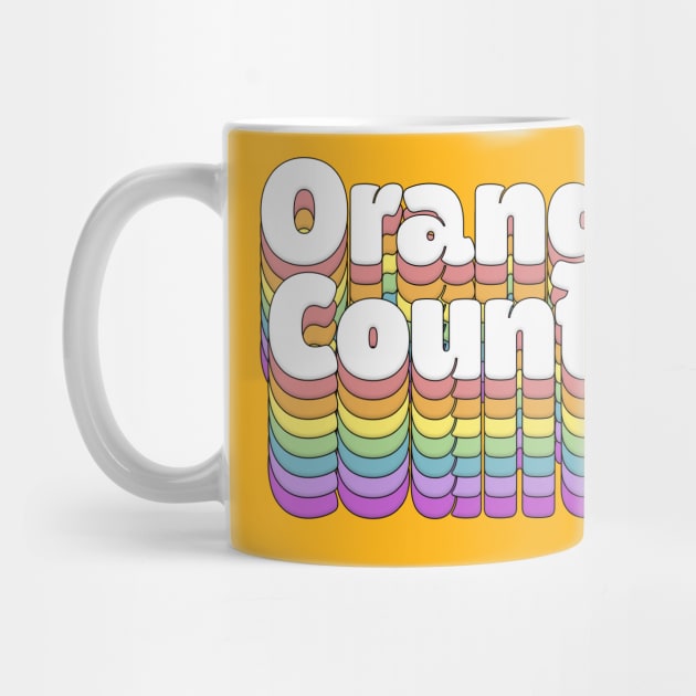 Orange County, CA \/\/\/\ Retro Typography Design by DankFutura